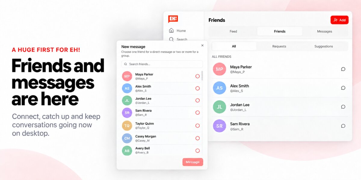 Graphic announcing “Friends and messages are here” on EH! desktop, with a Friends list and new-message window.
